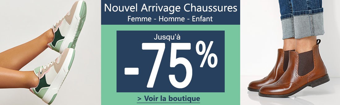 Nouvel Arrivage Chaussures jusqu'à -75%