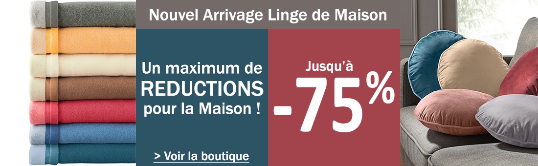 Nouvel Arrivage Linge de Maison jusqu'à -75%