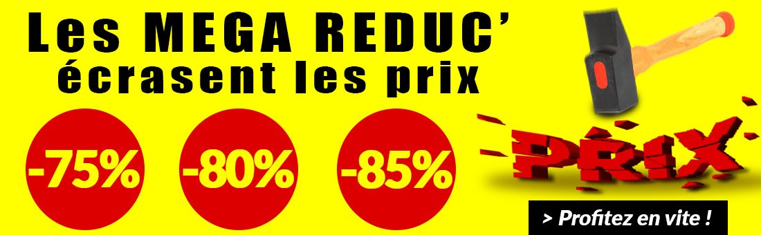 Les Méga Réduc' : tout à -85%, -80% et -75%