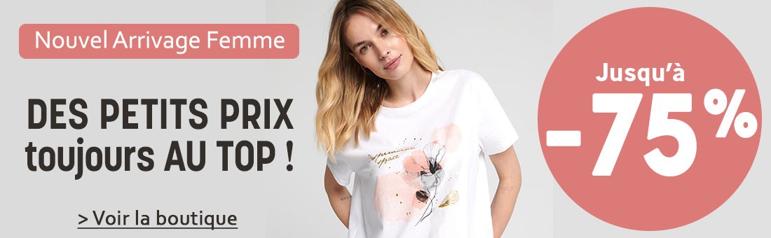 Nouvel Arrivage Femme jusqu'à -75%